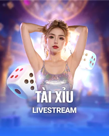 Tài Xỉu Livestream