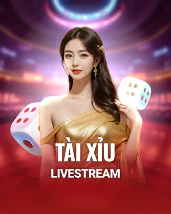 Tài Xỉu Livestream