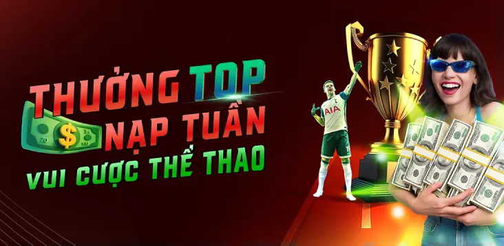 Thưởng Tuần - Nạp Cược Thể Thao